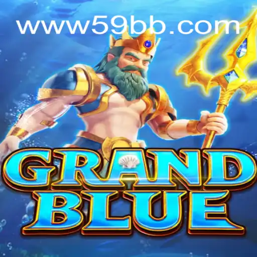 Explore the Exciting World of GRANDBLUE: A Premier Gaming Experience