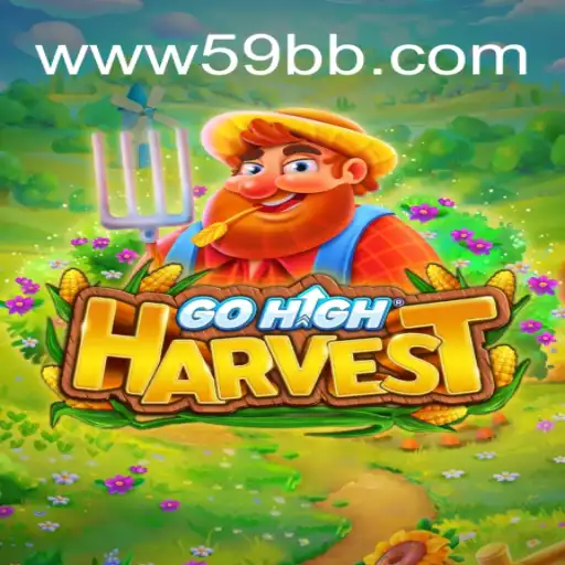 Discover the Exciting World of GoHighHarvest and The Rise of Online Casino 59BB Oficial in Brazil